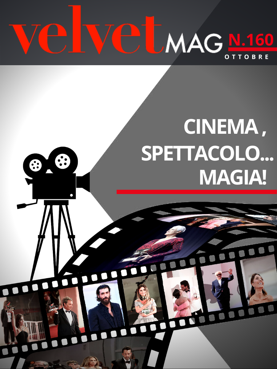 Velvet Cover Editoriale del Direttore Angela Oliva Cinema, Spettacolo... Magia!